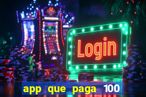 app que paga 100 reais por dia